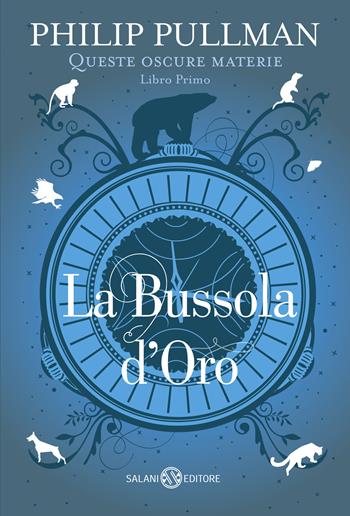 La bussola d'oro. Queste oscure materie. Vol. 1 - Philip Pullman - Libro Salani 2017, Fuori collana Salani | Libraccio.it