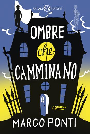 Ombre che camminano - Marco Ponti - Libro Salani 2019, Fuori collana Salani | Libraccio.it