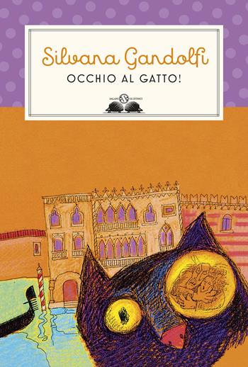 Occhio al gatto. Nuova ediz. - Silvana Gandolfi - Libro Salani 2017, Gl'istrici | Libraccio.it