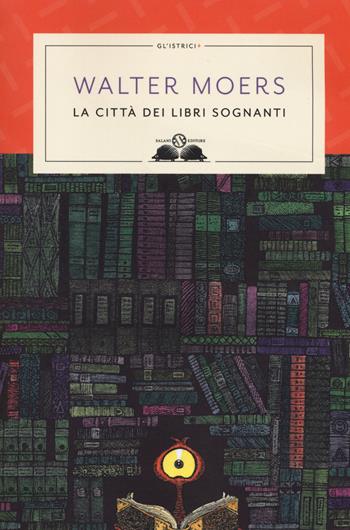 La città dei libri sognanti - Walter Moers - Libro Salani 2018, Gl'istriciPiù | Libraccio.it
