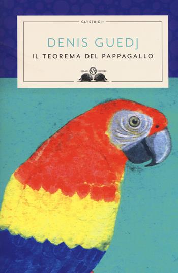 Il teorema del pappagallo - Denis Guedj - Libro Salani 2018, Gl'istriciPiù | Libraccio.it