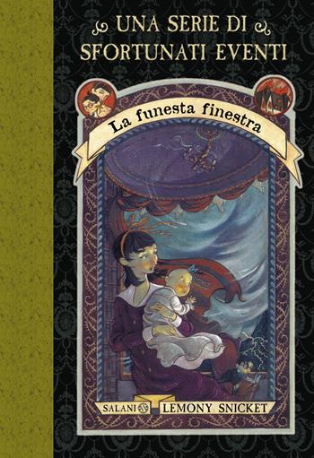 La funesta finestra. Una serie di sfortunati eventi. Nuova ediz.. Vol. 3 - Lemony Snicket - Libro Salani 2018, Una serie di sfortunati eventi | Libraccio.it