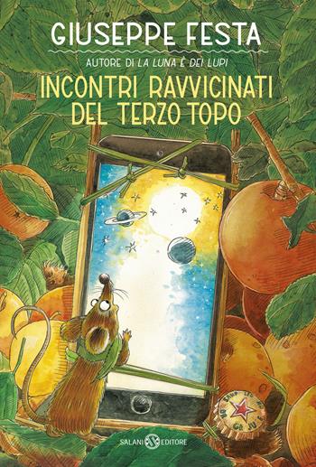 Incontri ravvicinati del terzo topo - Giuseppe Festa - Libro Salani 2019, Fuori collana Salani | Libraccio.it