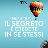 Libraccio Il segreto è credere in se stessi (audiolibro)