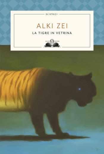 La tigre in vetrina - Alki Zei - Libro Salani 2018, Gl' istriciPiù | Libraccio.it