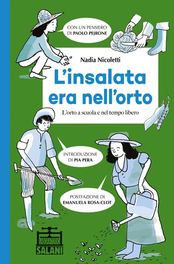 L'insalata era nell'orto. L'orto a scuola e nel tempo libero - Nadia Nicoletti - Libro Salani 2023, Laboratorio Salani | Libraccio.it