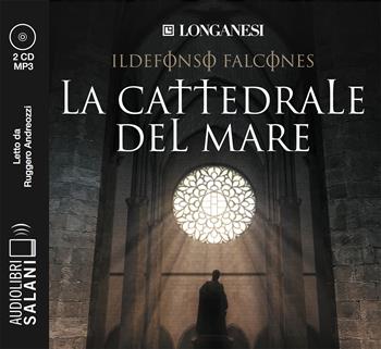 La cattedrale del mare letto da Ruggero Andreozzi. Audiolibro. 4 CD Audio formato MP3 - Ildefonso Falcones - Libro Salani 2018, Audiolibri | Libraccio.it