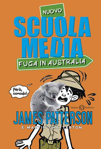 Nuovo scuola media. Fuga in Australia - James Patterson, Martin Chatterton - Libro Salani 2018, Fuori collana Salani | Libraccio.it