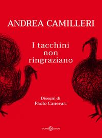 I tacchini non ringraziano - Andrea Camilleri - Libro Salani 2018, Fuori collana Salani | Libraccio.it