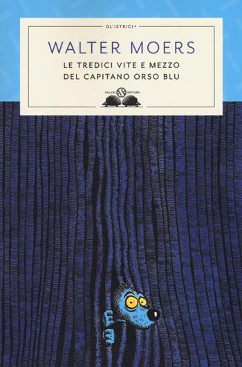Le tredici vite e mezzo del Capitano Orso Blu - Walter Moers - Libro Salani 2018, Gl' istriciPiù | Libraccio.it