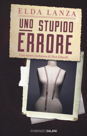 Uno stupido errore. Nuova ediz. - Elda Lanza - Libro Salani 2018, Romanzo | Libraccio.it