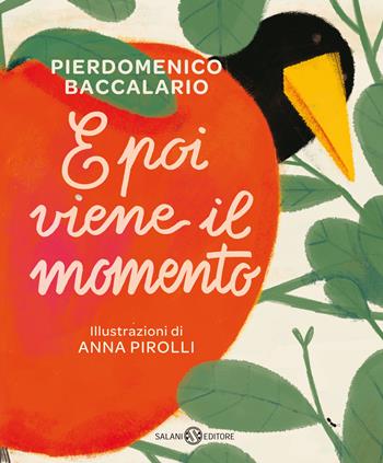 E poi viene il momento. Ediz. a colori - Pierdomenico Baccalario - Libro Salani 2019, Illustrati | Libraccio.it