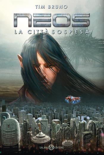 La città sospesa. Neos - Tim Bruno - Libro Salani 2018, Fuori collana Salani | Libraccio.it