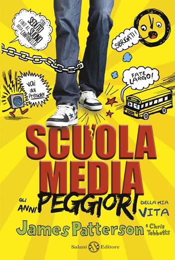 Scuola media. Gli anni peggiori della mia vita. Nuova ediz. - James Patterson, Chris Tebbetts - Libro Salani 2018, Fuori collana Salani | Libraccio.it