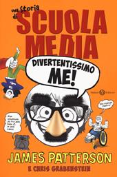 Divertentissimo me! Una storia di scuola media. Nuova ediz.