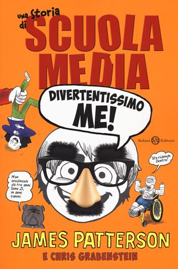 Divertentissimo me! Una storia di scuola media. Nuova ediz. - James Patterson, Chris Grabenstein - Libro Salani 2018 | Libraccio.it