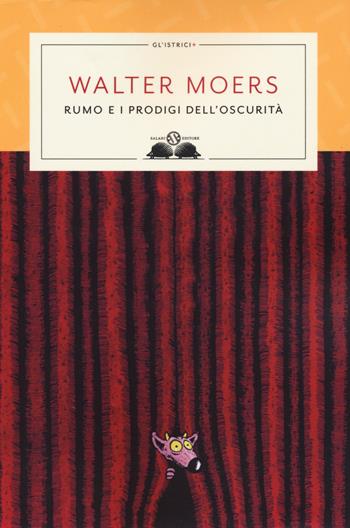 Rumo e i prodigi nell'oscurità. Nuova ediz. - Walter Moers - Libro Salani 2018, Gl'istriciPiù | Libraccio.it
