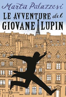 Le avventure del giovane Lupin. Caccia al Dottor Moustache - Marta Palazzesi - Libro Salani 2019, Fuori collana Salani | Libraccio.it
