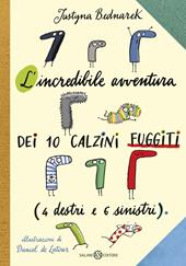 L'incredibile avventura dei 10 calzini fuggiti (4 destri e 6 sinistri)