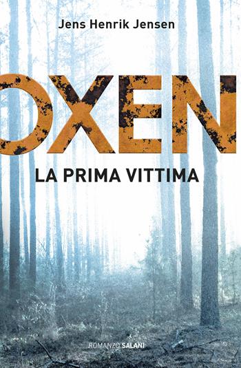 La prima vittima. Oxen. Vol. 1 - Jens Henrik Jensen - Libro Salani 2019, Romanzo | Libraccio.it