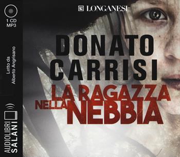 La ragazza nella nebbia letto da Alberto Angrisano. Audiolibro. CD Audio formato MP3 - Donato Carrisi - Libro Salani 2018, Audiolibri | Libraccio.it