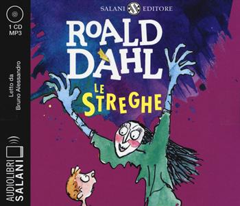Le streghe letto da Bruno Alessandro. Audiolibro. CD Audio formato MP3 - Roald Dahl - Libro Salani 2018, Audiolibri | Libraccio.it