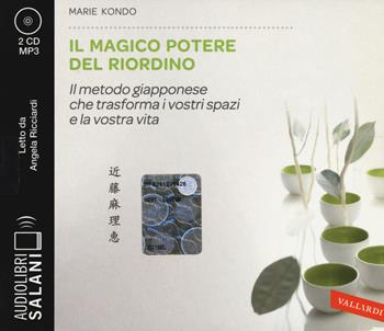 Il magico potere del riordino. Il metodo giapponese che trasforma i vostri spazi e la vostra vita letto da Angela Ricciardi. Audiolibro. 2 CD Audio formato MP3 - Marie Kondo - Libro Salani 2018, Audiolibri | Libraccio.it