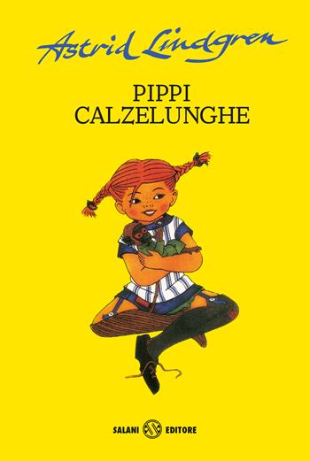 Pippi Calzelunghe - Astrid Lindgren - Libro Salani 2019, Le bambine Salani | Libraccio.it