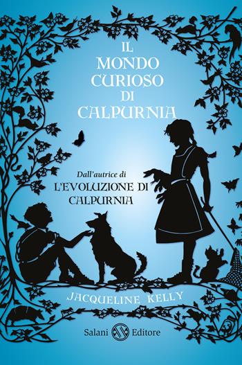 Il mondo curioso di Calpurnia - Jacqueline Kelly - Libro Salani 2019, Le bambine Salani | Libraccio.it
