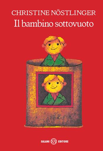 Il bambino sottovuoto - Christine Nöstlinger - Libro Salani 2019, Le bambine Salani | Libraccio.it