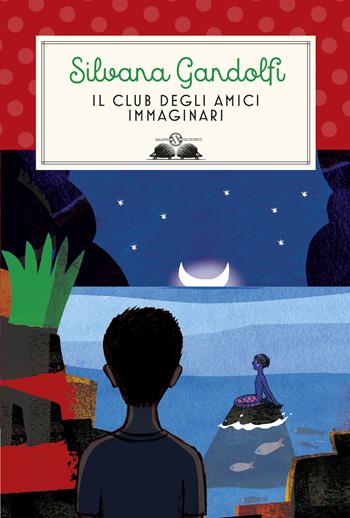 Il club degli amici immaginari - Silvana Gandolfi - Libro Salani 2019, Gl' istrici | Libraccio.it