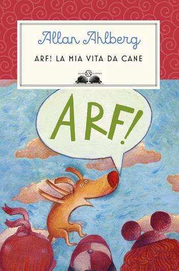 Arf! La mia vita da cane - Allan Ahlberg - Libro Salani 2019, Gl' istrici | Libraccio.it