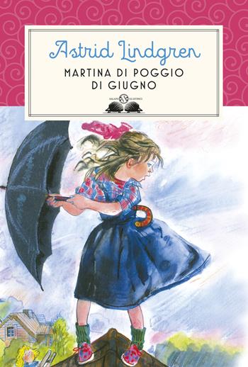 Martina di Poggio di Giugno - Astrid Lindgren - Libro Salani 2019, Gl' istrici | Libraccio.it