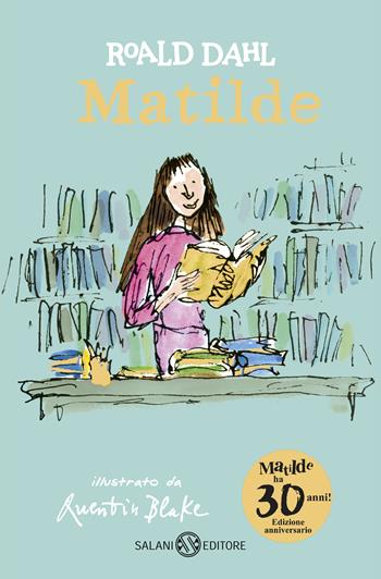 Matilde. Edizione anniversario. Ediz. speciale - Roald Dahl - Libro Salani 2019, Fuori collana Salani | Libraccio.it