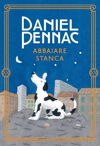 Abbaiare stanca. Nuova ediz. - Daniel Pennac - Libro Salani 2018, Gli assi | Libraccio.it