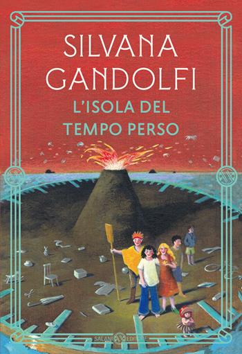 L'isola del tempo perso. Nuova ediz. - Silvana Gandolfi - Libro Salani 2018, Gli assi | Libraccio.it