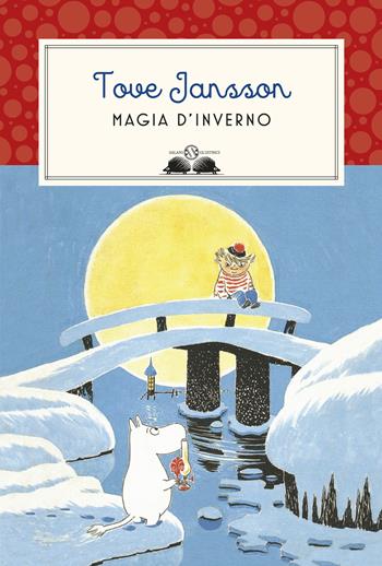 Magia d'inverno. Nuova ediz. - Tove Jansson - Libro Salani 2019, Gl'istrici | Libraccio.it