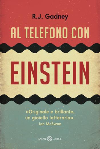 Al telefono con Einstein - R. J. Gadney - Libro Salani 2021, Fuori collana Salani | Libraccio.it