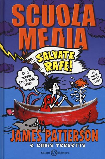 Scuola media. Salvate Rafe! - James Patterson, Chris Tebbetts - Libro Salani 2019, Fuori collana Salani | Libraccio.it