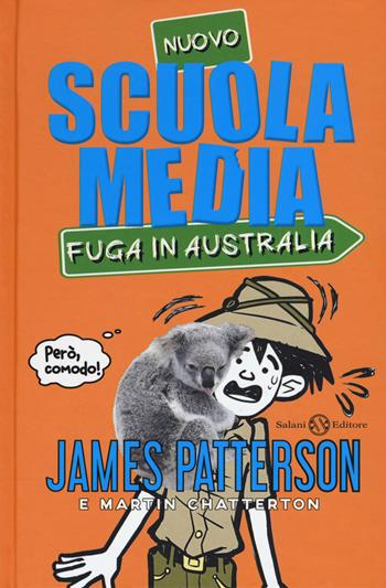 Nuovo scuola media. Fuga in Australia - James Patterson, Martin Chatterton - Libro Salani 2019, Fuori collana Salani | Libraccio.it
