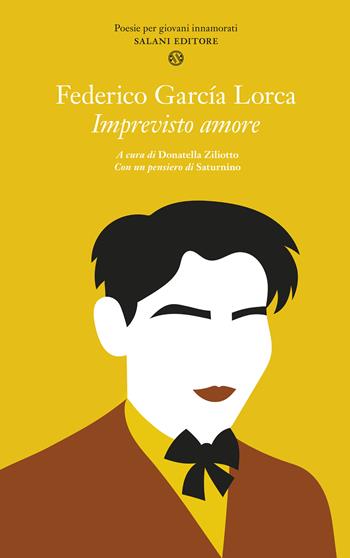 Imprevisto amore. Poesie per giovani innamorati. Testo spagnolo a fronte - Federico García Lorca - Libro Salani 2019, Poesie per giovani innamorati | Libraccio.it