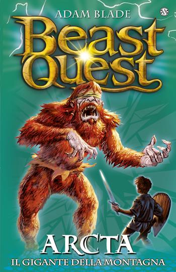 Arcta. Il gigante della montagna. Beast Quest. Vol. 3 - Adam Blade - Libro Salani 2019 | Libraccio.it