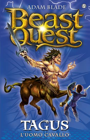 Tagus. L'uomo cavallo. Beast Quest - Adam Blade - Libro Salani 2019 | Libraccio.it