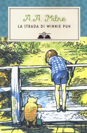 La strada di Winnie Puh. Nuova ediz. - A. A. Milne - Libro Salani 2019, Gl' istrici | Libraccio.it