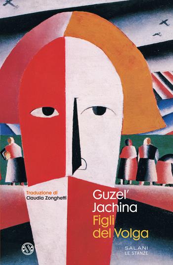 Figli del Volga - Guzel' Jachina - Libro Salani 2021, Le stanze | Libraccio.it