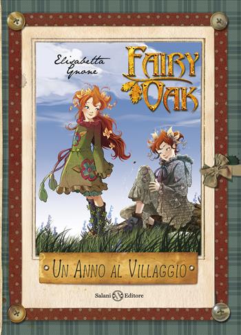 Un anno al villaggio. Il diario di Vaniglia e Pervinca. Fairy Oak - Elisabetta Gnone - Libro Salani 2019 | Libraccio.it