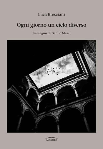 Ogni giorno un cielo diverso - Luca Bresciani - Libro LietoColle 2022, Soloventi | Libraccio.it