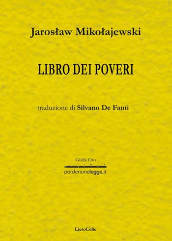 Libro dei poveri - Jaroslaw Mikolajewski - Libro LietoColle 2017, Gialla Oro | Libraccio.it
