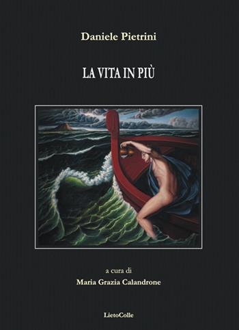 La vita in più - Daniele Pietrini - Libro LietoColle 2017, Aretusa | Libraccio.it
