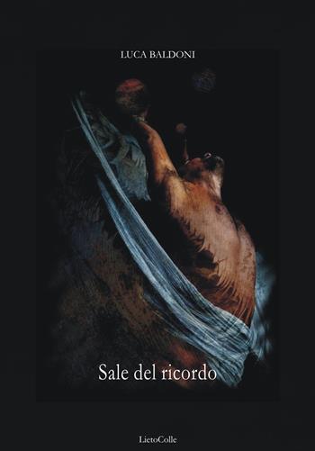 Sale del ricordo - Luca Baldoni - Libro LietoColle 2018, Erato | Libraccio.it